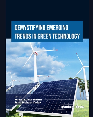 Demystifying Emerging Trends in Green Technology - Yadav, Satya Prakash (Editor), and Mishra, Pankaj Kumar