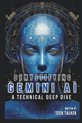 Demystifying Gemini AI: A Technical Deep Dive - Talker, Tech