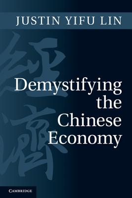 Demystifying the Chinese Economy - Lin, Justin Yifu