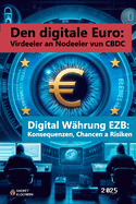 Den digitale Euro: Virdeeler an Nodeeler vun CBDC: Digital W?hrung EZB: Konsequenzen, Chancen a Risiken