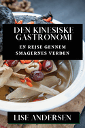 Den Kinesiske Gastronomi: En Rejse gennem Smagernes Verden