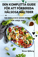 Den Kompletta Guide Fr Att Frbereda H?lsosa M?ltider