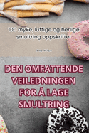 Den Omfattende Veiledningen for ? Lage Smultring