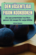 Den V?sentliga Figon Kookboken