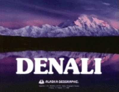 Denali - Rennick, Penny (Editor), and Alaska Geographic Association