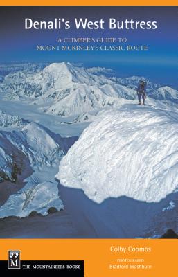 Denali's West Buttress: A Climber's Guide - Coombs, Colby, and Washburn, Bradford (Photographer)