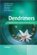 Dendrimers: Towards Catalytic, Material and Biomedical Uses