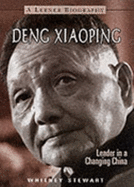 Deng Xiaoping: Leader in a Changing China