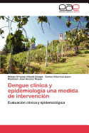 Dengue Clinica y Epidemiologia Una Medida de Intervencion