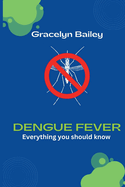 Dengue Fever: Everything you should know