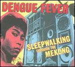 Dengue Fever: Sleepwalking Through the Mekong [DVD/CD]