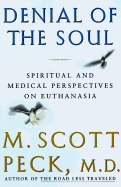 Denial of the Soul: Spiritual and Medical Perspectives on Euthanasia and Mortality