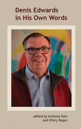 Denis Edwards in His Own Words