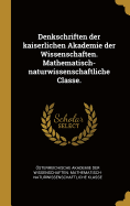 Denkschriften der kaiserlichen Akademie der Wissenschaften. Mathematisch-naturwissenschaftliche Classe.