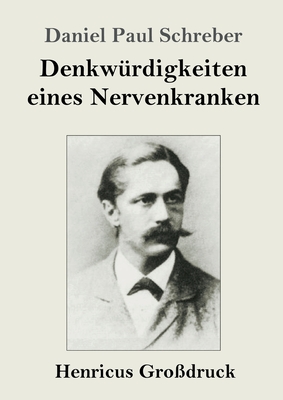 Denkwrdigkeiten eines Nervenkranken (Grodruck) - Schreber, Daniel Paul