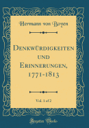 Denkw?rdigkeiten Und Erinnerungen, 1771-1813, Vol. 1 of 2 (Classic Reprint)