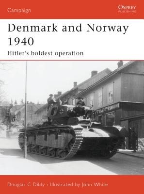 Denmark and Norway 1940: Hitler's Boldest Operation - Dildy, Douglas C