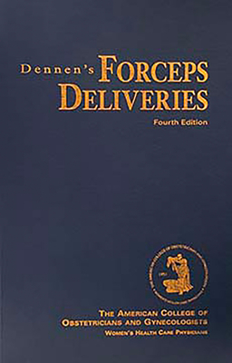 Dennen's Forceps Deliveries - American College of Obstetricians and Gynecologists