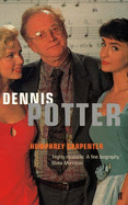 Dennis Potter: The Authorised Biography