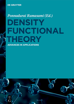 Density Functional Theory: Advances in Applications - Ramasami, Ponnadurai (Contributions by), and Abdallah, Hassan H (Contributions by), and Alcolea Palafox, Mauricio...
