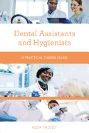 Dental Assistants and Hygienists: A Practical Career Guide