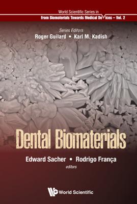 Dental Biomaterials - Sacher, Edward (Editor), and Franca, Rodrigo (Editor)