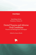 Dental Trauma and Adverse Oral Conditions: Practice and Management Techniques