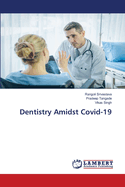 Dentistry Amidst Covid-19