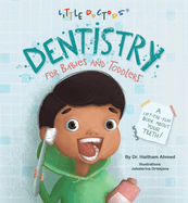 Dentistry for Babies and Toddlers: A Lift-The-Flap Book about Your Teeth!