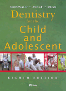 Dentistry for the Child and Adolescent - McDonald, Ralph E, and Avery, David R, Dds, and Dean, Jeffrey A, Dds