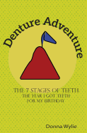 Denture Adventure: The year I got teeth for my birthday