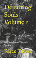 Departing Souls Volume 1: An Omnibus of Ghostly Stories