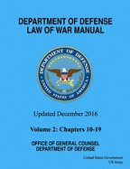 Department of Defense Law of War Manual Updated December 2016 Volume 2: Chapters 10 - 19