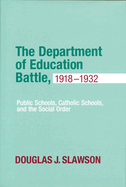 Department of Education Battle, 1918-1932: Public Schools, Catholic Schools, and the Social Order