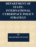 Department of State: International Cyberspace Policy Strategy