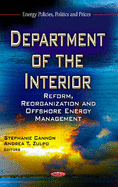 Department of the Interior: Reform, Reorganization & Offshore Energy Management