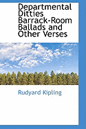 Departmental Ditties Barrack-Room Ballads and Other Verses