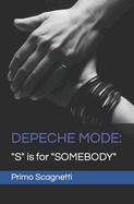 Depeche Mode: "S" is for "SOMEBODY"