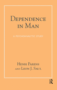 Dependence in Man: A Psychoanalytic Study