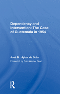 Dependency and Intervention: The Case of Guatemala in 1954