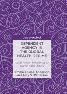 Dependent Agency in the Global Health Regime: Local African Responses to Donor AIDS Efforts