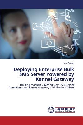 Deploying Enterprise Bulk SMS Server Powered by Kannel Gateway - Rabah Kefa