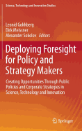 Deploying Foresight for Policy and Strategy Makers: Creating Opportunities Through Public Policies and Corporate Strategies in Science, Technology and Innovation