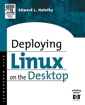 Deploying Linux on the Desktop - Haletky, Edward