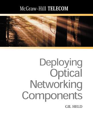 Deploying Optical Networking Components - Held, Gilbert