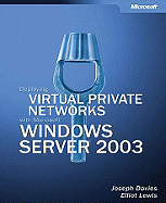 Deploying Virtual Private Networks with Microsofta Windows Servera[ 2003