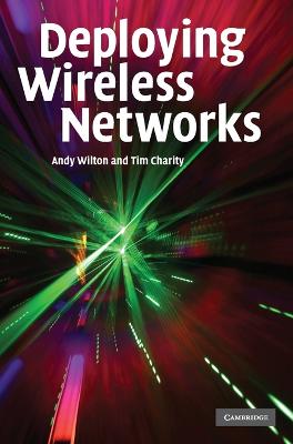 Deploying Wireless Networks - Wilton, Andy, and Charity, Tim, Dr.