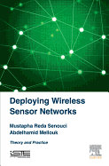 Deploying Wireless Sensor Networks: Theory and Practice