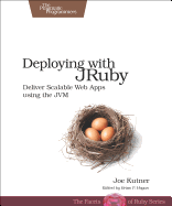 Deploying with Jruby: Deliver Scalable Web Apps Using the Jvm