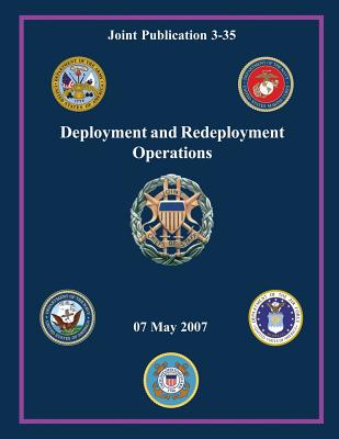 Deployment and Redeployment Operations (Joint Publication 3-35) - Staff, Chairman Of the Joint Chiefs of